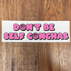 Don't Be Self Conchas Bumper Sticker