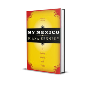 My Mexico: A Culinary Odyssey with Recipes by Diana Kennedy (Autographed)