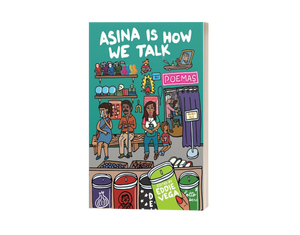 Asina Is How We Talk - Edited by Eddie Vega