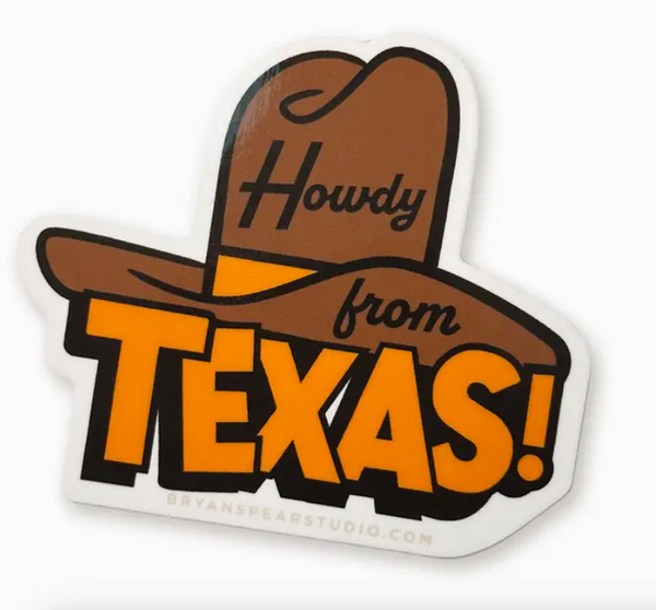 Howdy From Texas Sticker