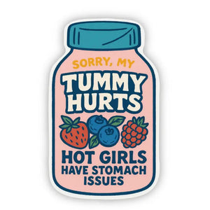 Sorry My Tummy Hurts – Hot Girls Have Stomach Issues Sticker