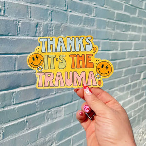 Thanks It's the Trauma Funny Mental Health Wellness Sticker