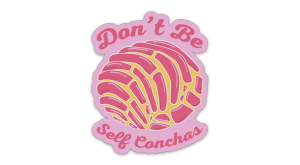 https://store.saflavor.com/cdn/shop/products/Don_t_Be_Self_Conchas_Sticker_Pan_Dulce_Concha_San_Antonio_Sticker_SA_Flavor_800x.png?v=1530817375